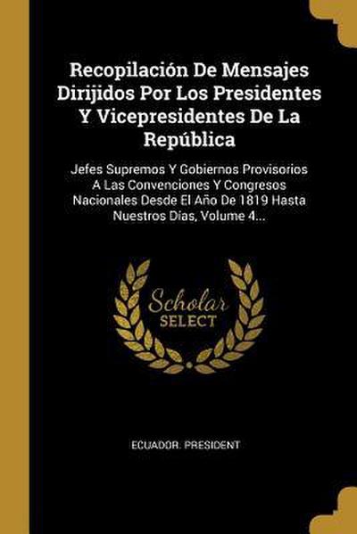 Recopilación De Mensajes Dirijidos Por Los Presidentes Y Vicepresidentes De La República