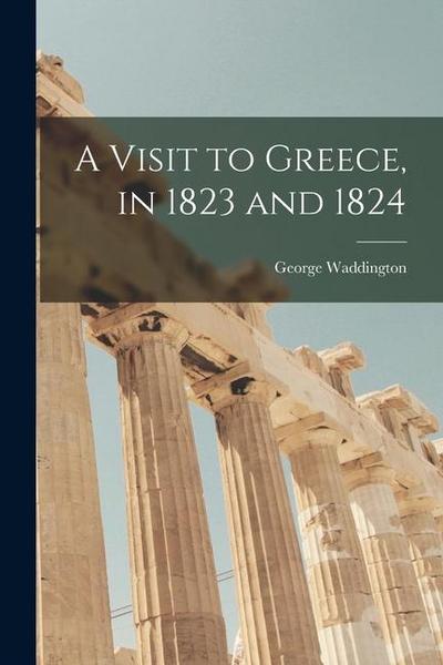 A Visit to Greece, in 1823 and 1824