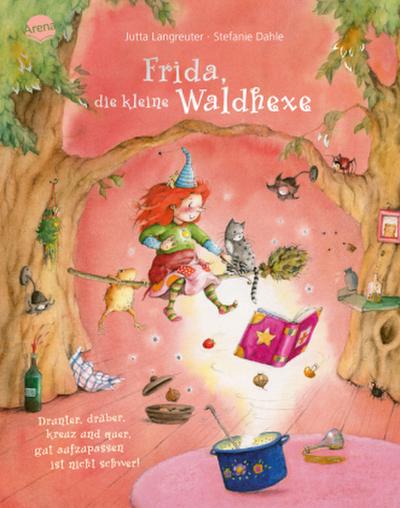 Frida, die kleine Waldhexe (3). Drunter, drüber, kreuz und quer - gut aufzupassen ist nicht schwer