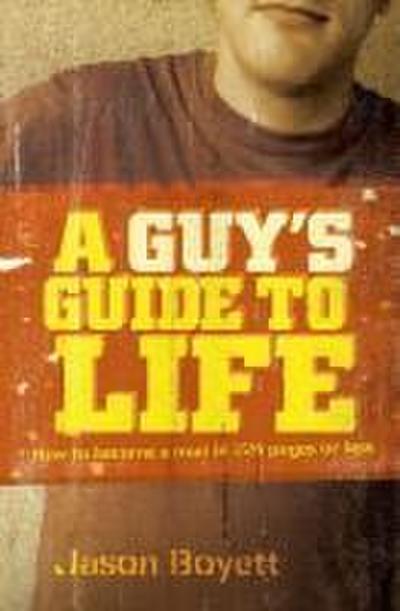 A Guy’s Guide to Life
