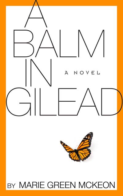 Balm in Gilead: A Novel