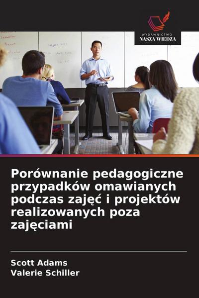 Porównanie pedagogiczne przypadków omawianych podczas zaj¿¿ i projektów realizowanych poza zaj¿ciami