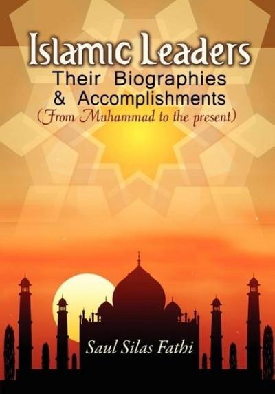 Islamic Leaders: Their Biographies & Accomplishments