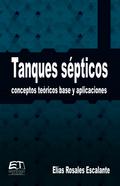 Tanques sépticos. Conceptos teóricos, base y aplicaciones