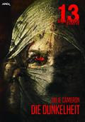 13 SHADOWS, Band 35: DIE DUNKELHEIT