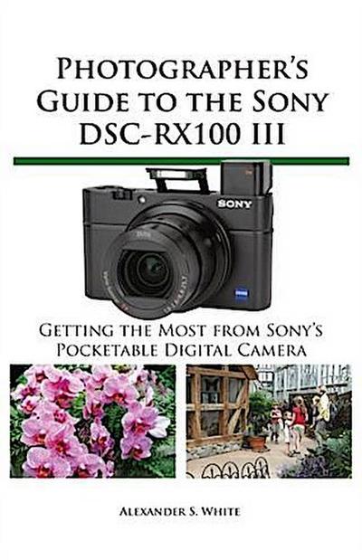 Photographer’s Guide to the Sony DSC-RX100 III