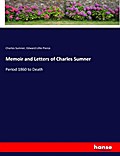 Memoir and Letters of Charles Sumner