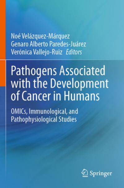 Pathogens Associated with the Development of Cancer in Humans