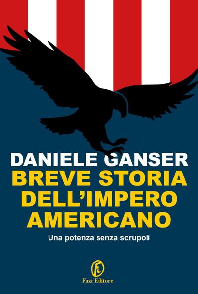 Breve storia dell’impero americano. Una potenza senza scrupoli