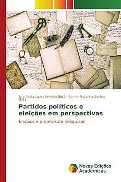Partidos políticos e eleições em perspectivas