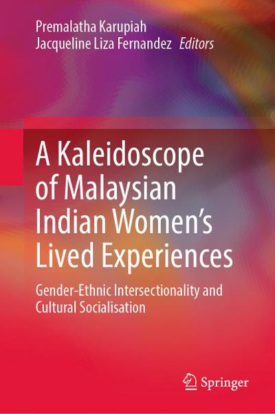 A Kaleidoscope of Malaysian Indian Women’s Lived Experiences