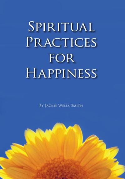 Spiritual Practices for Happiness