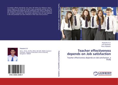 Teacher effectiveness depends on Job satisfaction