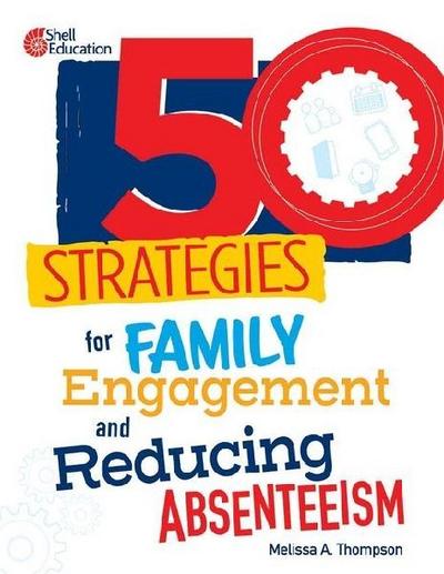 50 Strategies for Family Engagement and Reducing Absenteeism