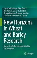 New Horizons in Wheat and Barley Research