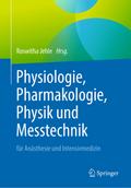 Physiologie, Pharmakologie, Physik und Messtechnik für Anästhesie und Intensivmedizin