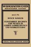 Feinstarbeit, Rechnen und Messen im Lehren-, Vorrichtungs- und Werkzeugbau