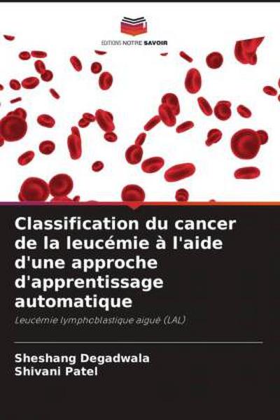 Classification du cancer de la leucémie à l’aide d’une approche d’apprentissage automatique