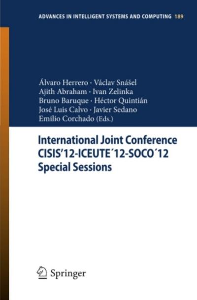 International Joint Conference CISIS’12-ICEUTE´12-SOCO´12 Special Sessions