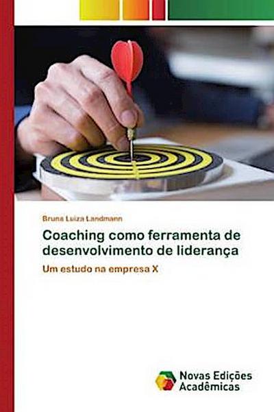 Coaching como ferramenta de desenvolvimento de liderança - Bruna Luiza Landmann