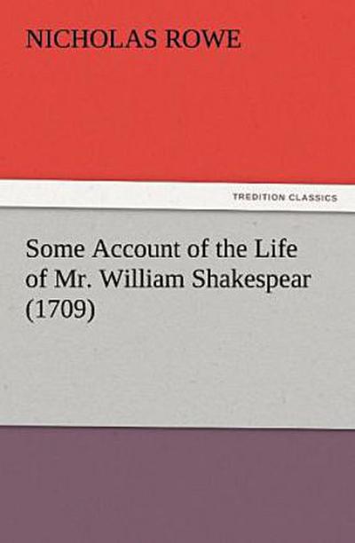 Some Account of the Life of Mr. William Shakespear (1709)