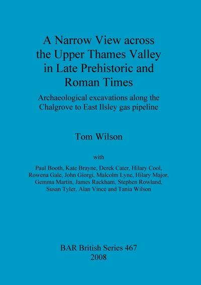 A Narrow View across the Upper Thames Valley in Late Prehistoric and Roman Times