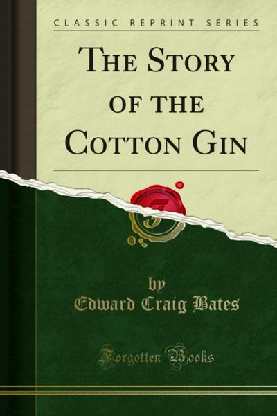 The Story of the Cotton Gin