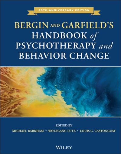 Bergin and Garfield’s Handbook of Psychotherapy and Behavior Change