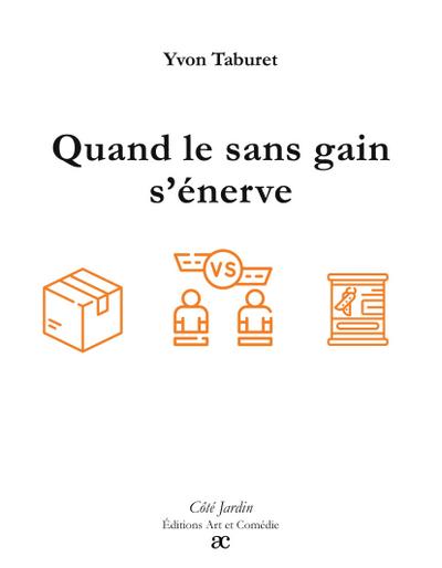 Quand le sans gain s’énerve