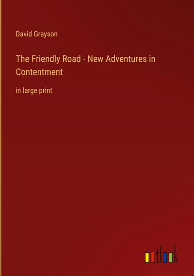 The Friendly Road - New Adventures in Contentment
