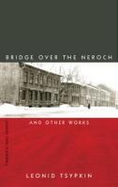 The Bridge Over the Neroch: And Other Works