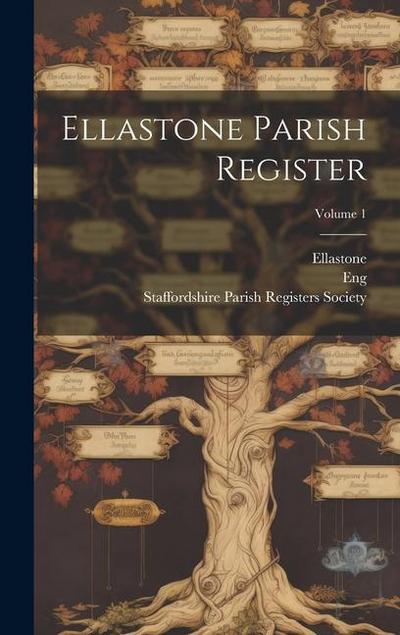 Ellastone Parish Register; Volume 1