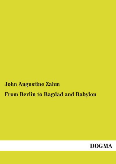 From Berlin to Bagdad and Babylon