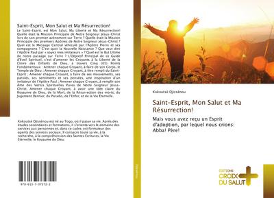 Saint-Esprit, Mon Salut et Ma Résurrection!