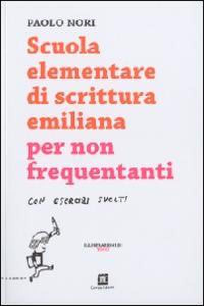 Scuola elementare di scrittura emiliana per non frequentanti con esercizi svolti