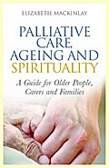 Palliative Care, Ageing and Spirituality