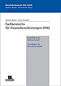 Fachberater/in für Finanzdienstleistungen (IHK) Grundlagen der Volkswirtschaft Grundlagen der Betriebswirtschaft