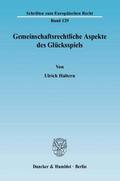Gemeinschaftsrechtliche Aspekte des Glücksspiels