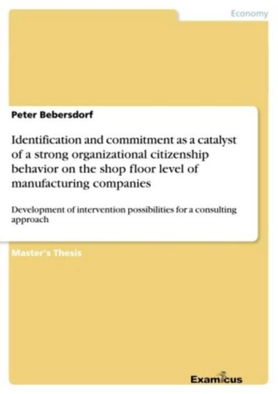 Identification and commitment as a catalyst of a strong organizational citizenship behavior on the shop floor level of manufacturing companies