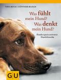 Was fühlt mein Hund? Was denkt mein Hund?
