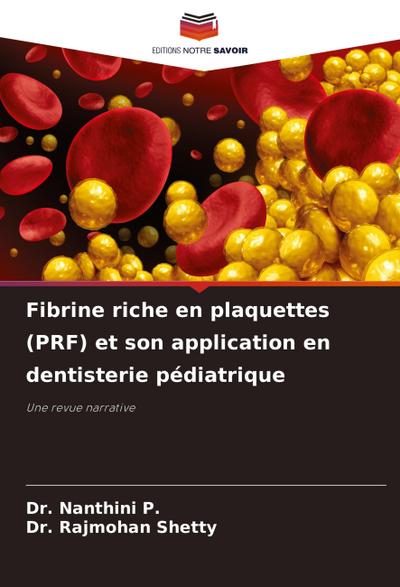 Fibrine riche en plaquettes (PRF) et son application en dentisterie pédiatrique