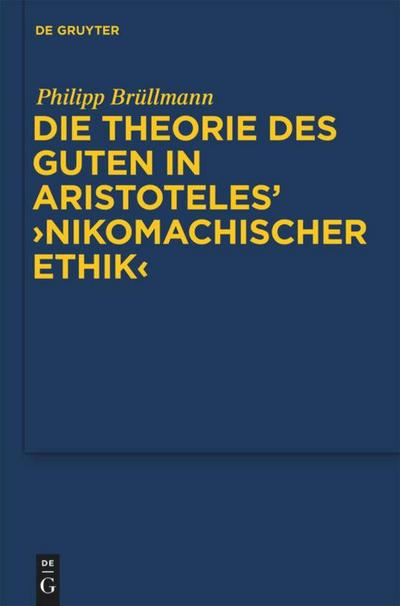 Die Theorie des Guten in Aristoteles’ "Nikomachischer Ethik"