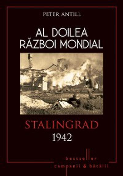 Al Doilea Război Mondial - 06 - Stalingrad 1942