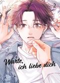 Warte, ich Liebe Dich - Band 2