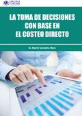 La Toma De Decisiones En Base Al Costeo Directo