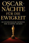 Oscar-Nächte für die Ewigkeit