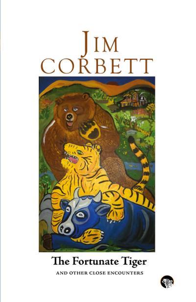 The Fortunate Tiger and Other Close Encounters