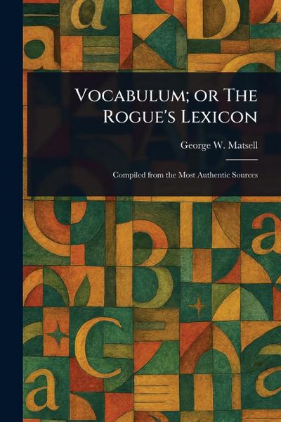 Vocabulum; or The Rogue’s Lexicon