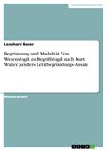 Begründung und Modalität. Von Wesenslogik zu Begriffslogik nach Kurt Walter Zeidlers Letztbegründungs-Ansatz