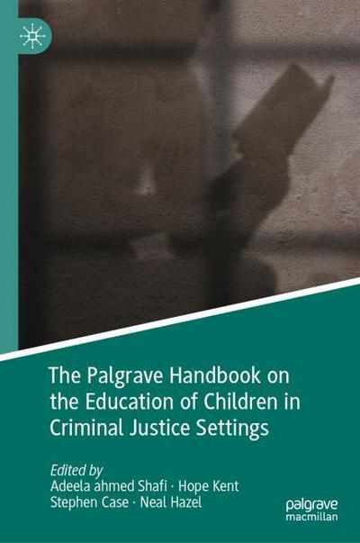The Palgrave Handbook on the Education of Children in Criminal Justice Settings